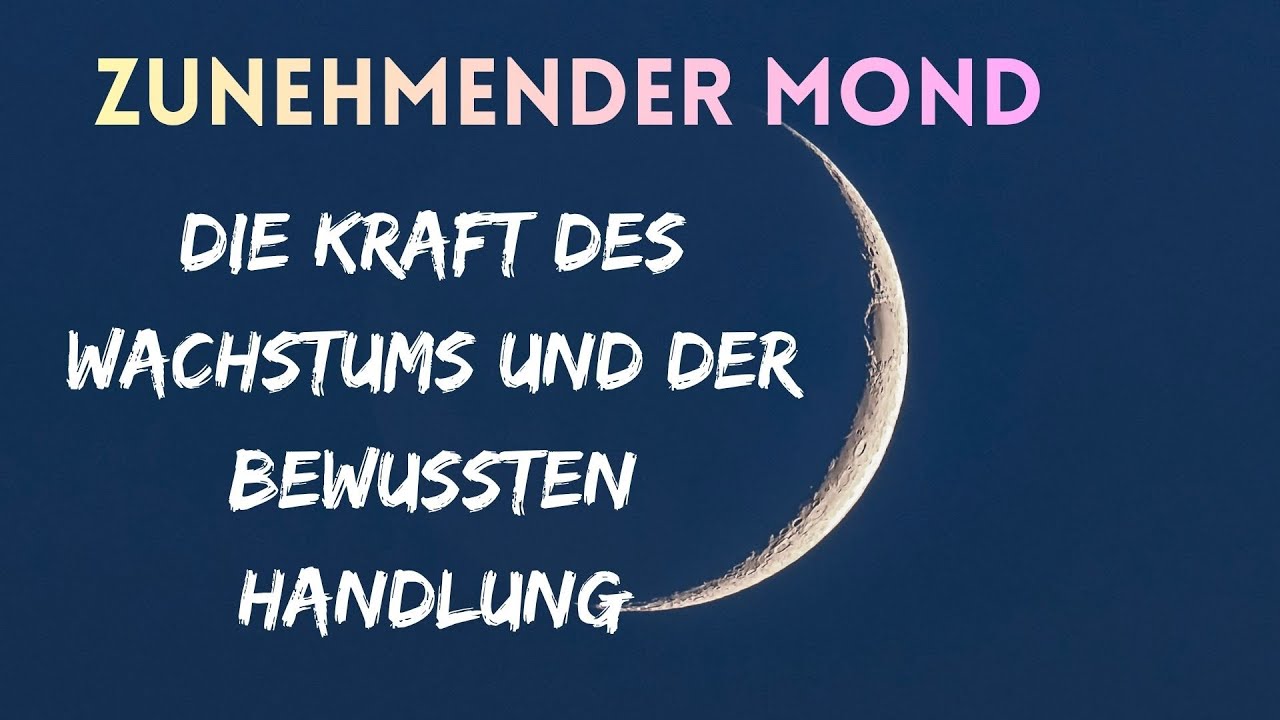 🌙 Zunehmender Mond &ndash; Die Kraft des Wachstums und der bewussten Handlung