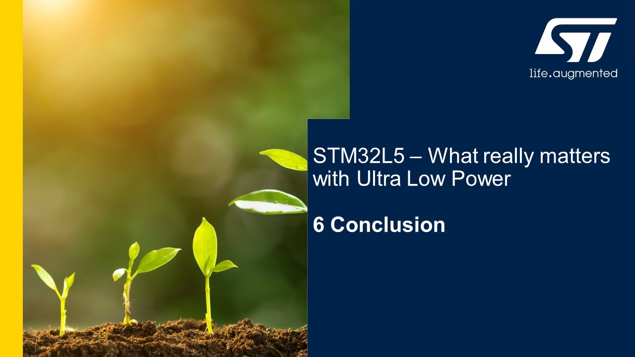 STM32L5 what really matters with Ultra Low Power - 6 Conclusion