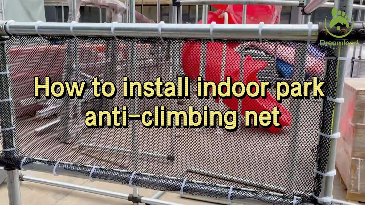 How to install indoor park anti climbing net