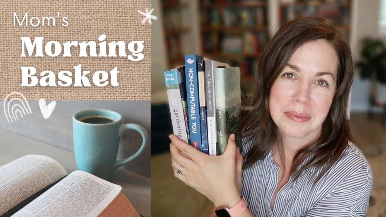 Mom's Morning Basket II Summer Edition II Devotional, Parenting, Science, and Homemaking Books