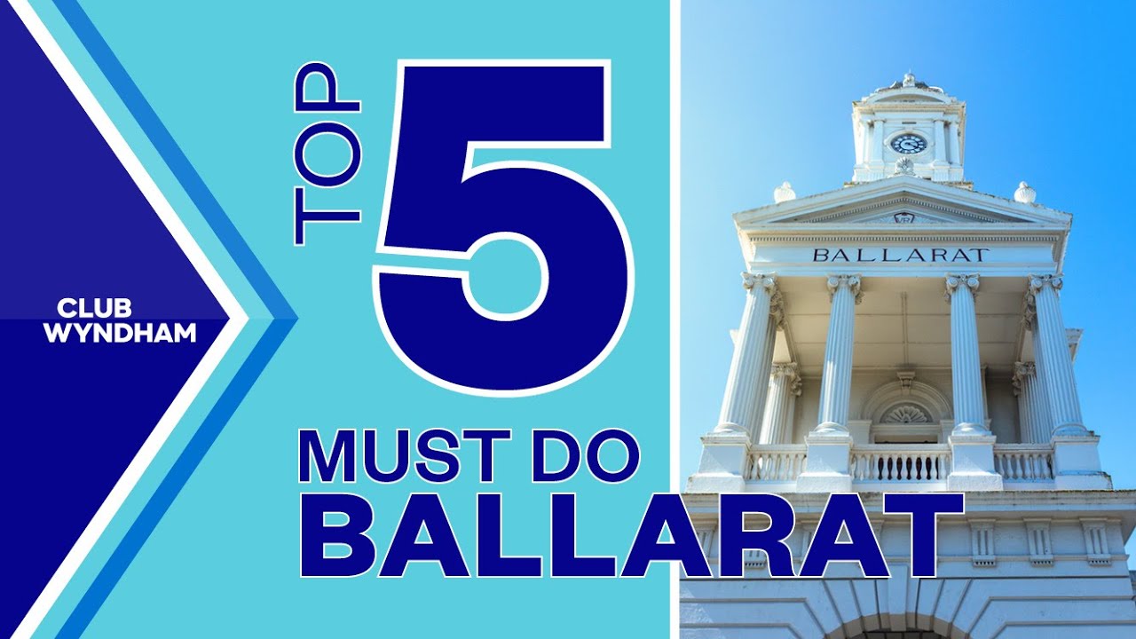Top 5 Must Do: Ballarat