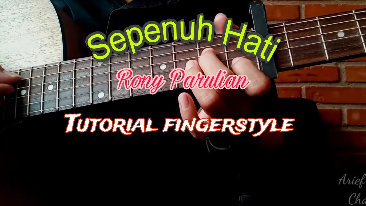 Sepenuh Hati - Rony Parulian || Tutorial Fingerstyle bag Reff