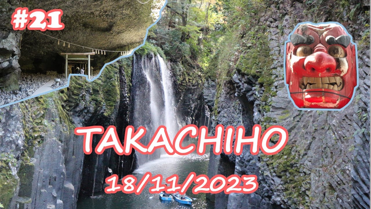 Japon 2023 🇯🇵#21 - TAKACHIHO : Berceau du KAGURA, ses GORGES et GROTTE d'AMATERASU.