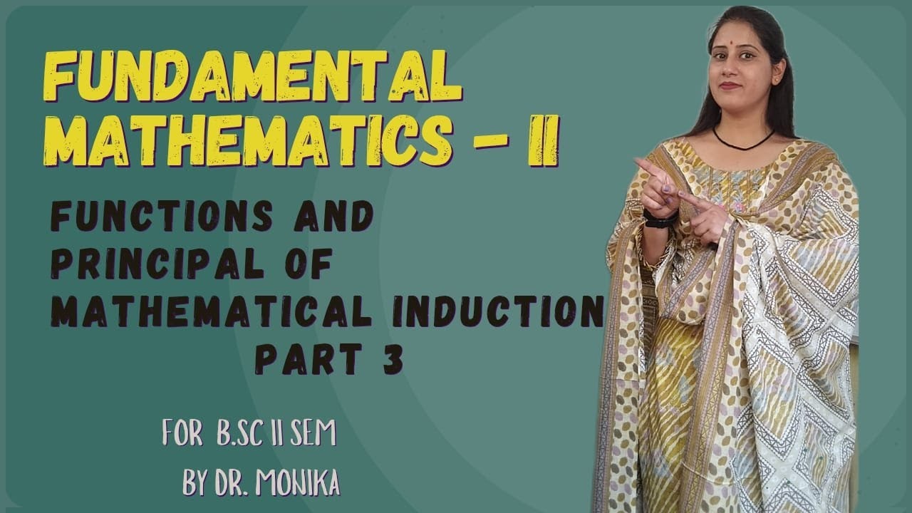 #Lecture 4: Concept of Functions and Principal of Mathematical Induction with Examples B.Sc.2nd Sem 