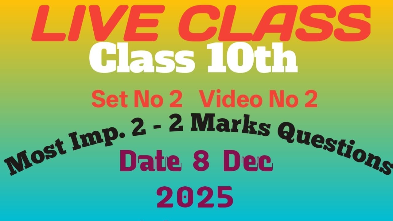 CLASS 10TH MOST IMPORTANT 2 -2 MARKS QUESTION SET NO 2