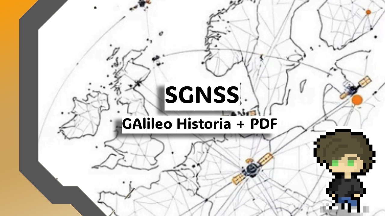 Historia de Galileo | El sistema europeo de navegación por satélite explicado | Presentación + PDF