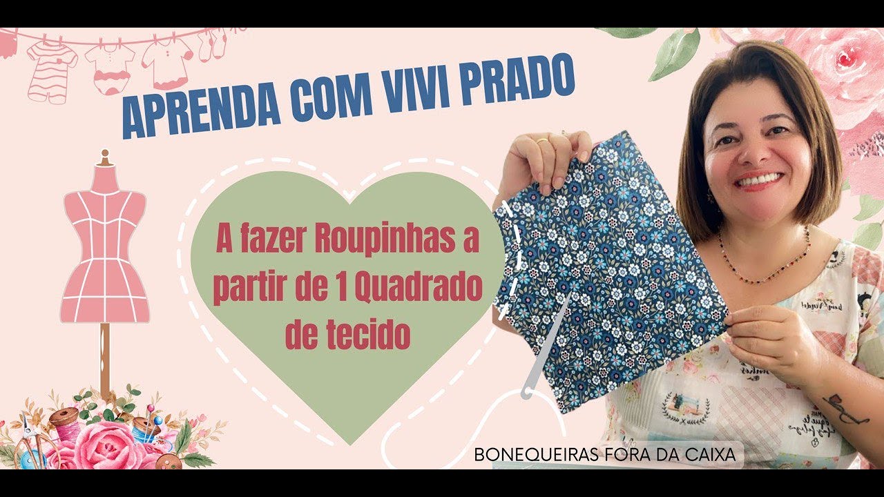 Fazendo roupinhas de boneca com um quadrado de tecido - Aprenda com Vivi Prado
