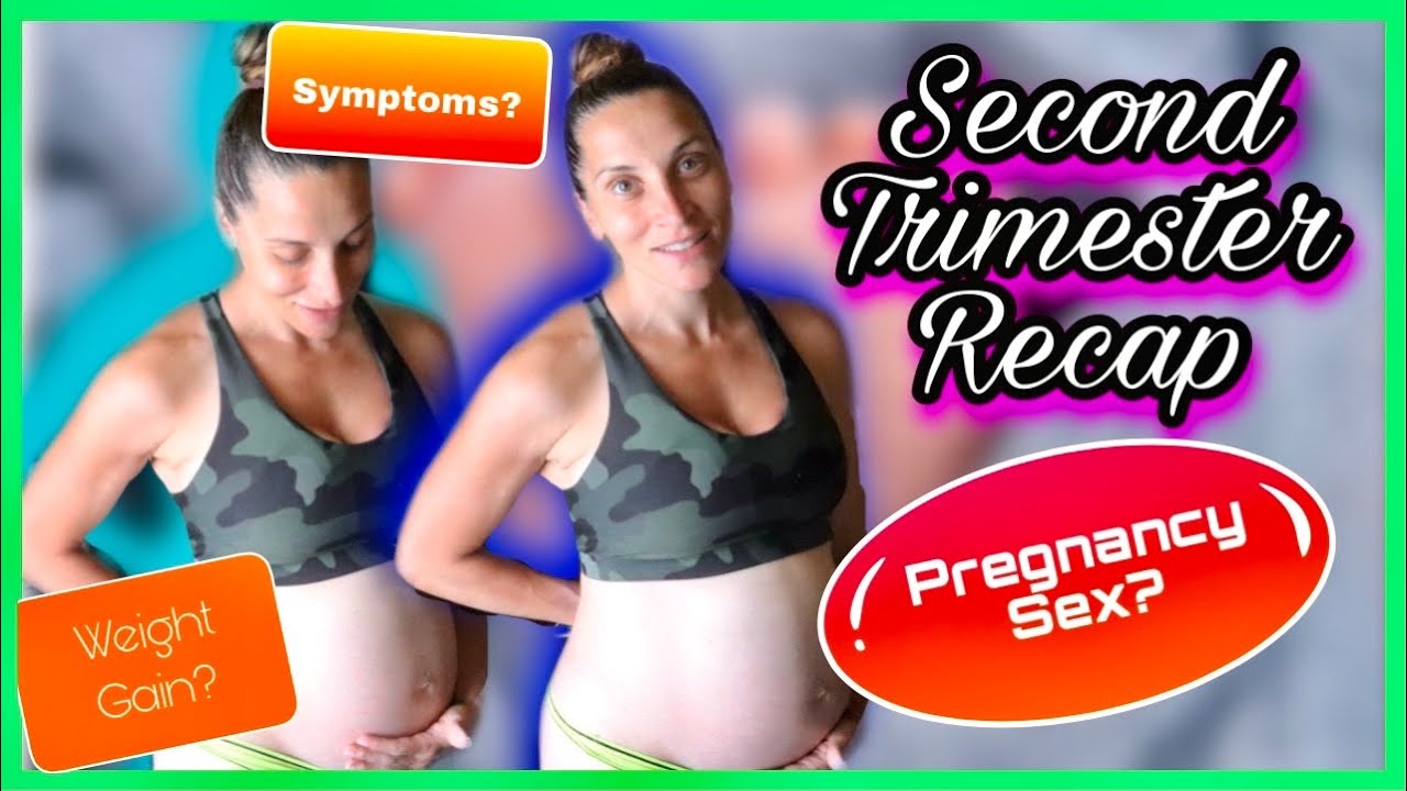 LATE 2ND TRIMESTER RECAP! Sex, Symptoms, Must Haves, etc.