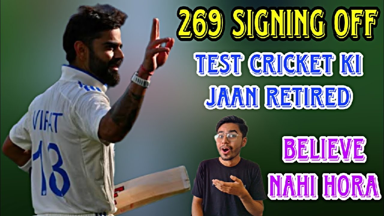 Virat Kohli Retired from Test Cricket ki Jaan 14 Saalo ki Kahani Khatam ho gayi 269 Signing Off