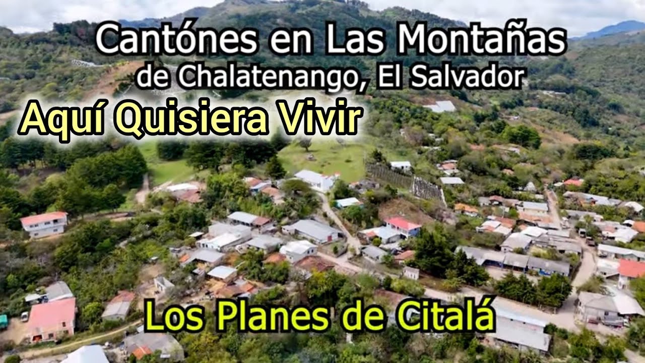 Un Paraíso en EL SALVADOR, Cantón Los Planes de Citalá en Chalatenango 2025.