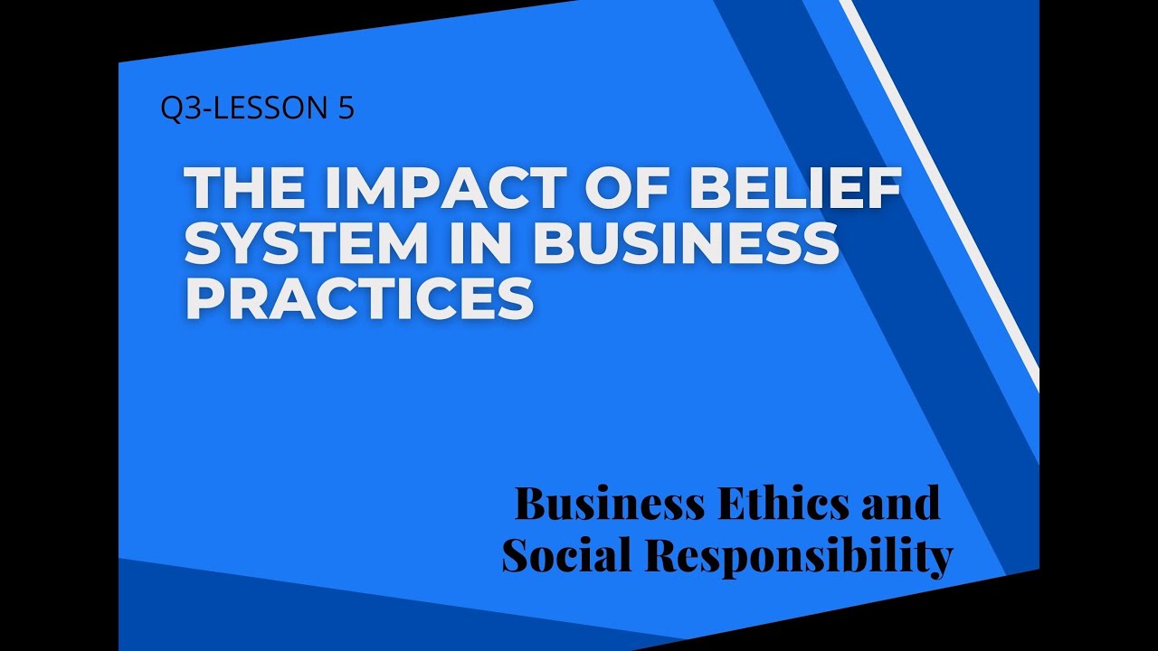 LESSON 5-The  Impact of Belief System  in Business Practices