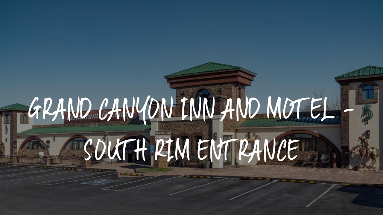 Grand Canyon Inn and Motel - South Rim Entrance Review - Valle , United States of America