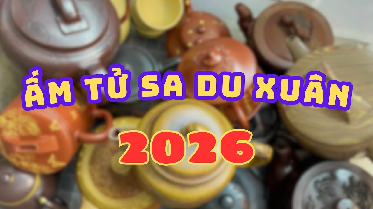 (8/2/26) ẤM TỬ SA - Ấm Tử Sa Du Xuân Bính Ngọ