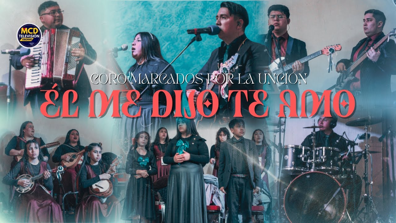 Él me dijo Te Amo - Coro Marcados Por la Unción | MPLMT