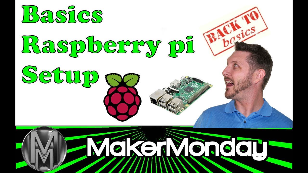 Maker Monday 063 - Raspberry Pi Basics