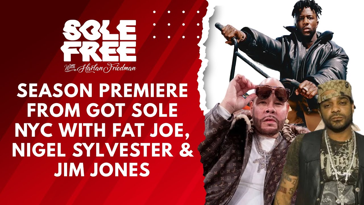 Fat Joe, Jim Jones & Nigel Sylvester Talk Sneakers | Sole Free Season Premiere (Got Sole NYC)