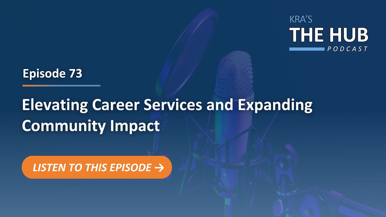 E73: Getting to Know KRA: Elevating Career Services and Expanding Community Impact
