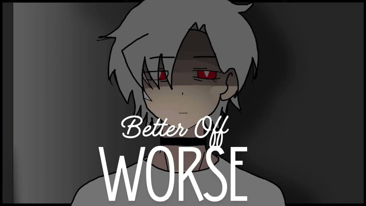 Better Off Worse [Akatsuki Asahi Cover]