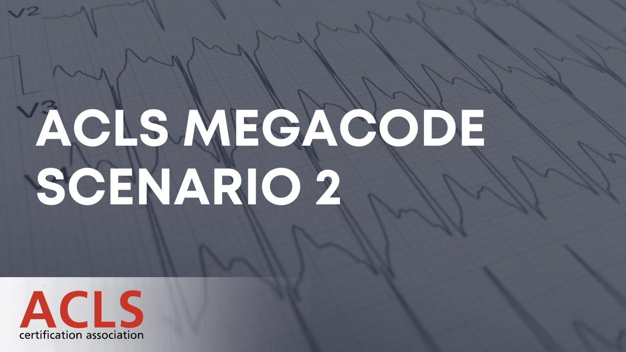 Сценарий 2 ACLS Megacode | Ассоциация сертификации ACLS