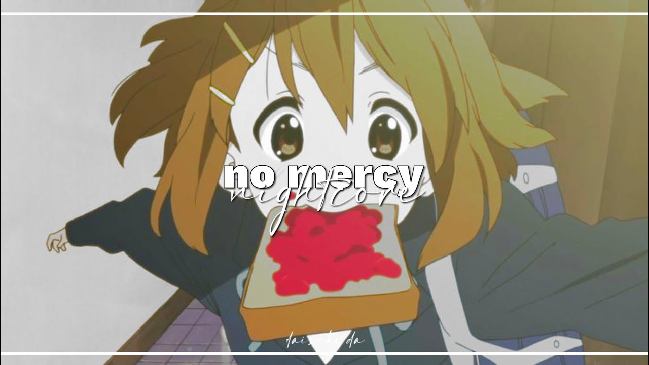 no mercy (sped up)