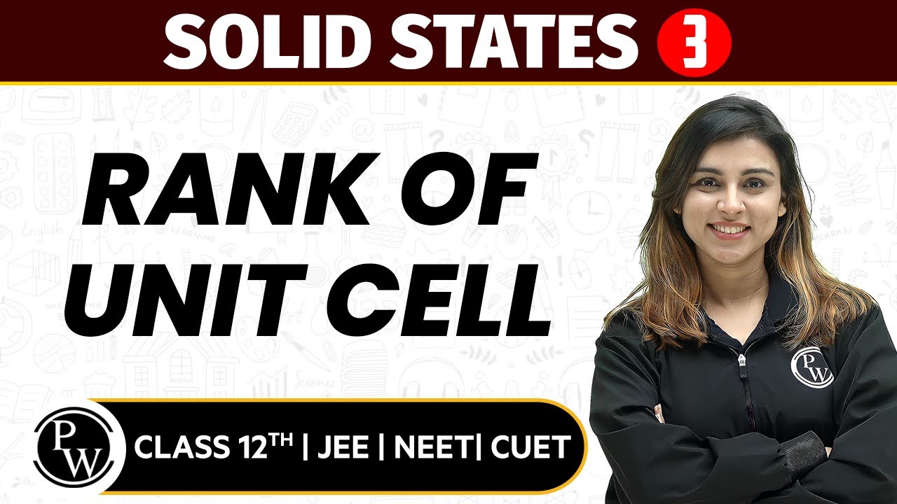 Solid States 03 | Rank of Unit Cell | Pure English | 12th JEE/NEET/CUET