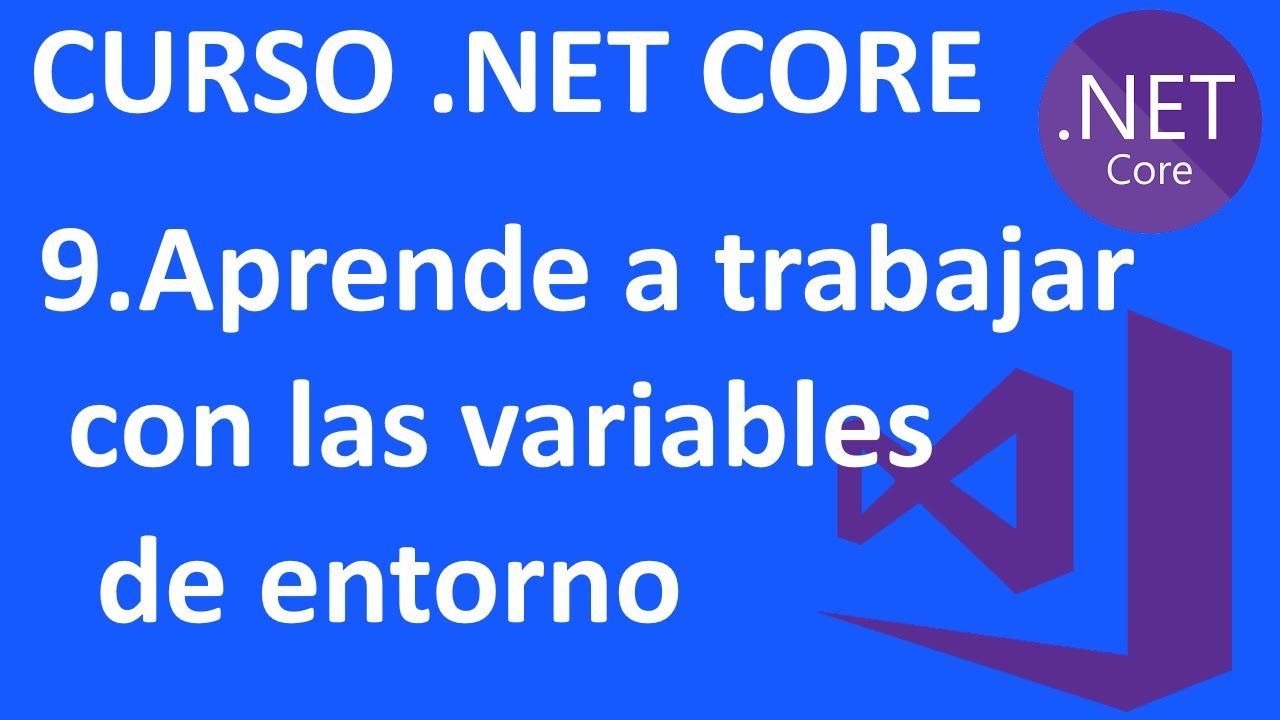 Curso .NET Core en C# - 9.Variables de entorno - Visual Studio 2019