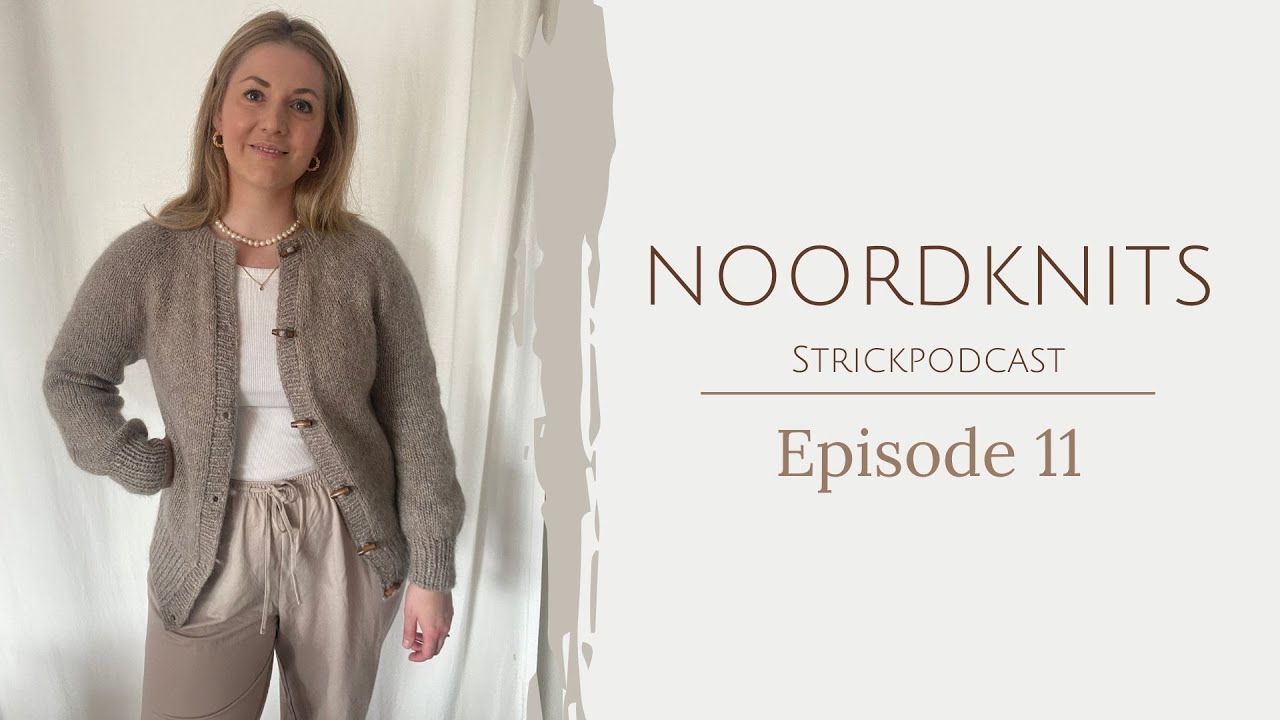 Noordknits Strickpodcast | Episode 11 | Novice Cardigan Chunky, Lulu Slipover & lauter Cozy's