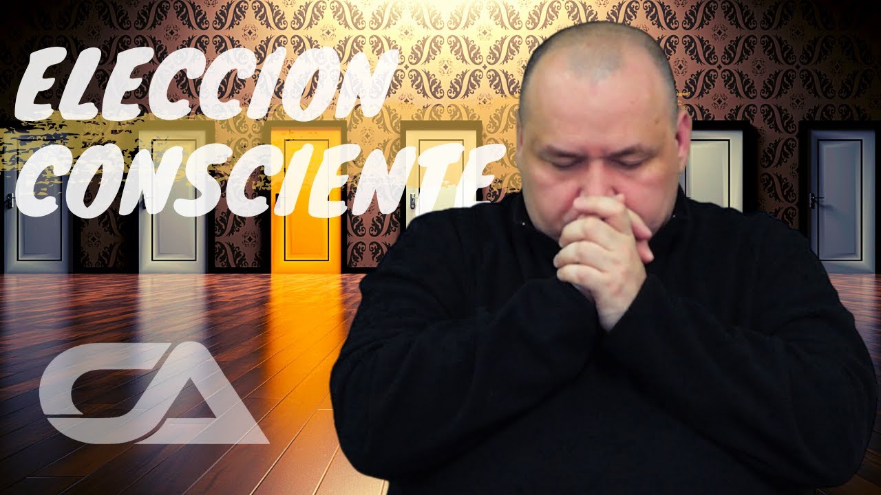 ELECCI&Oacute;N CONSCIENTE - Carlos Arco
