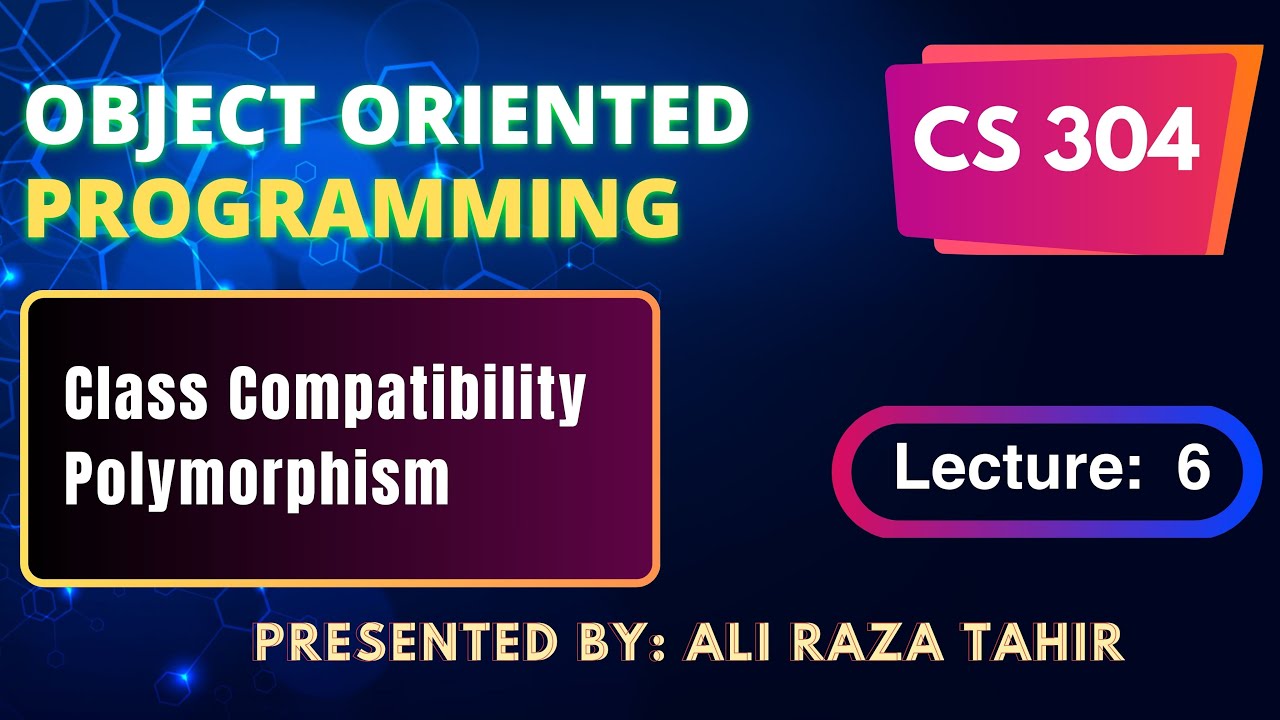 cs304 Lecture_6 | Short_Lectures | Polymorphism in OOP | Class Compatibility | By ART