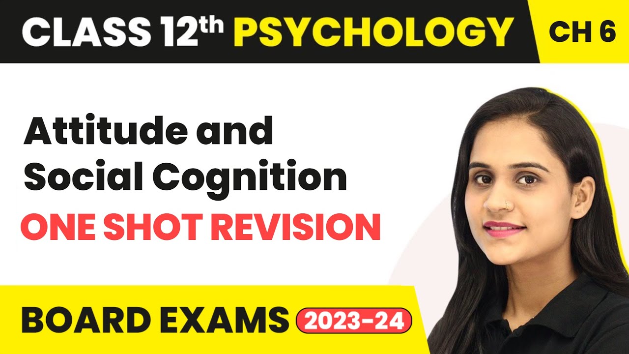 Attitude and Social Cognition - One Shot Revision | Class 12 Psychology Chapter 6 | 2025-26