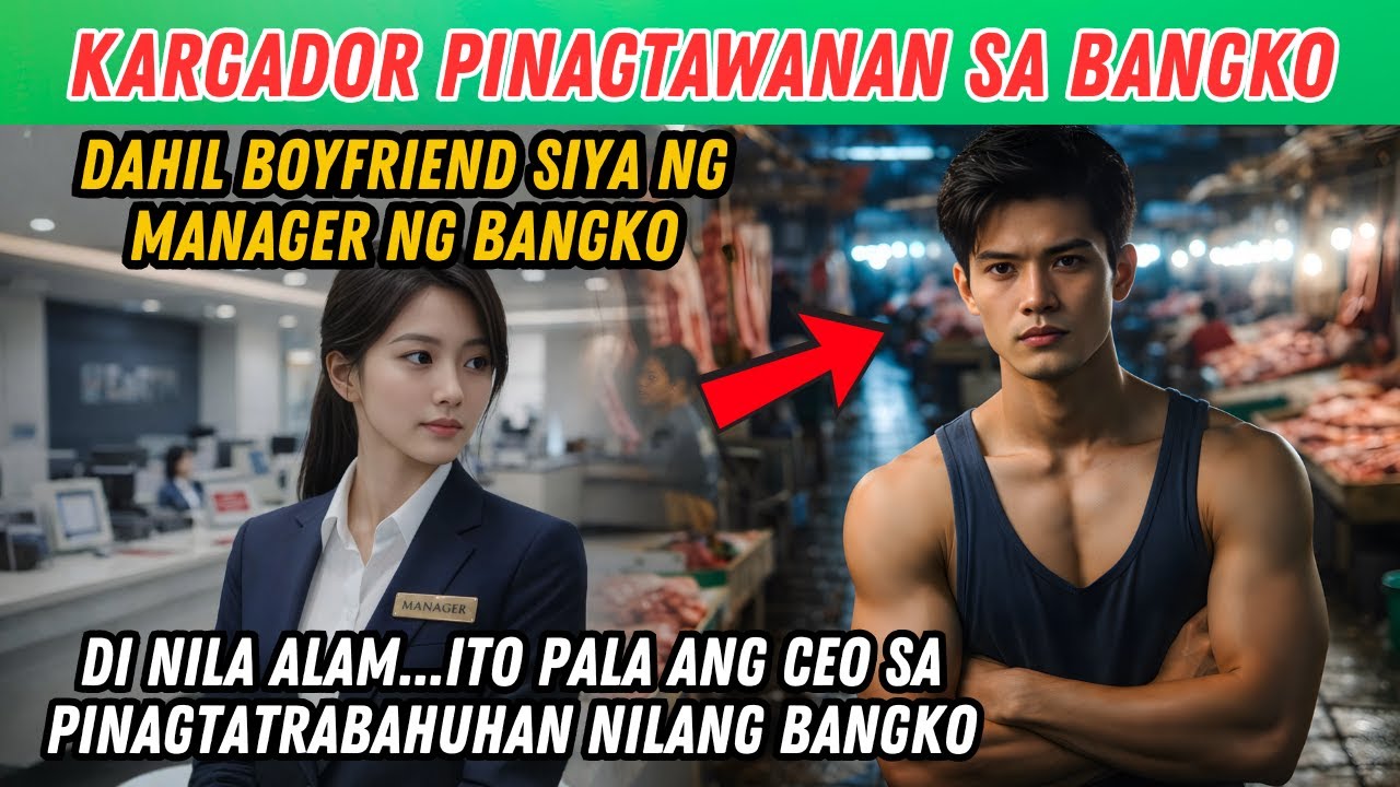 KARGADOR PINAGTAWANAN DAHIL BF SIYA NG MANAGER NG BANGKO | LOVE STORY | TAGALOG LOVE STORY