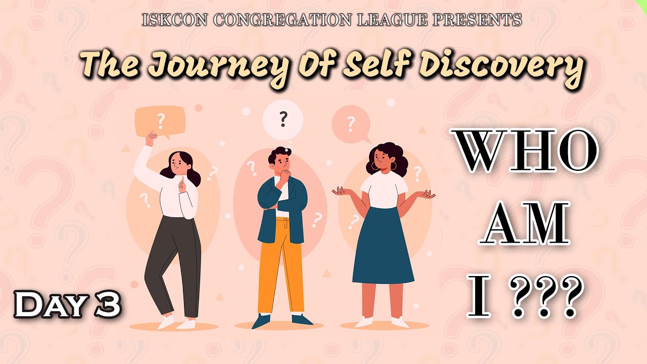 Journey of Self Discovery (Hindi): Session-3: Who Am I? - Prem Vilas Das