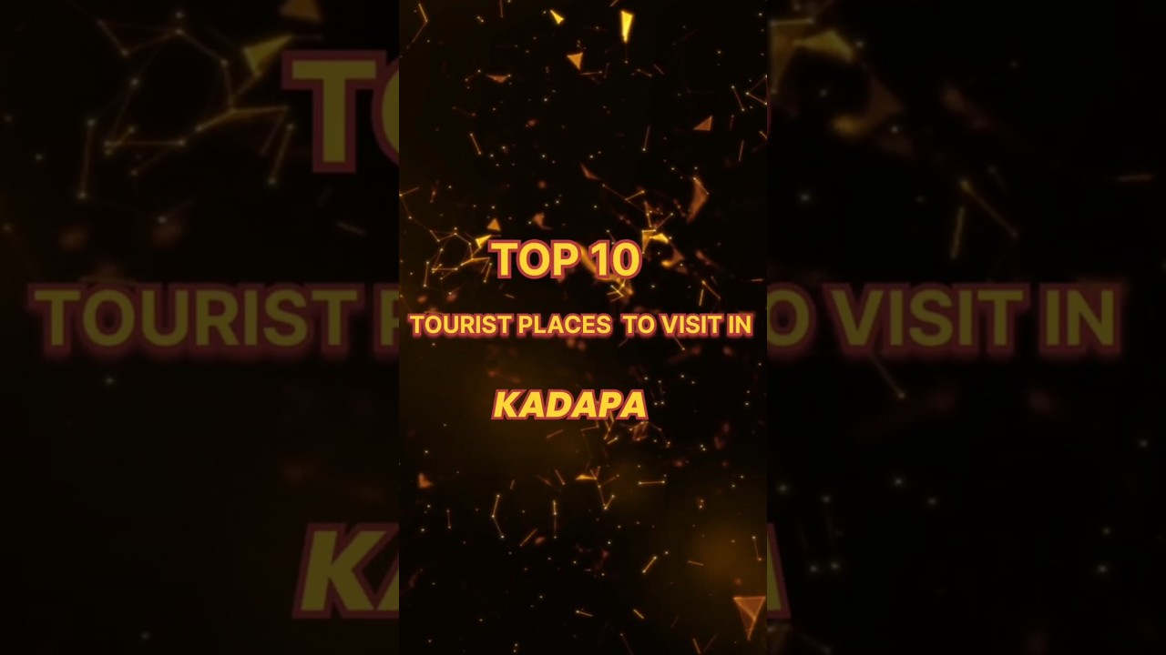 TOP 10 TOURIST PLACES TO VISIT IN KADAPA 