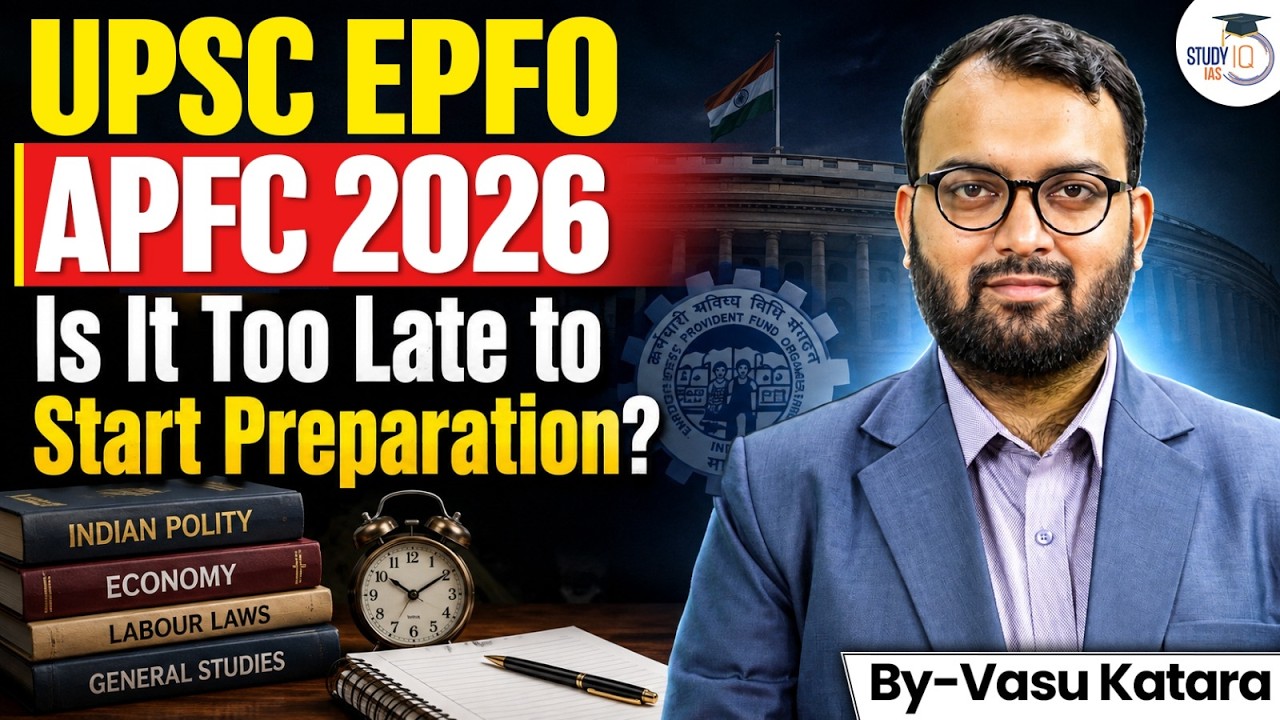 UPSC EPFO APFC 2026 - Is It Too Late to Start Preparation? | By Vasu Katara Sir | StudyIQ
