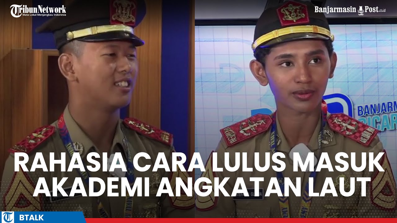 Rahasia Cara Lulus Seleksi Masuk Akademi Angkatan Laut dari Kadet AAL Gloria dan Ilman