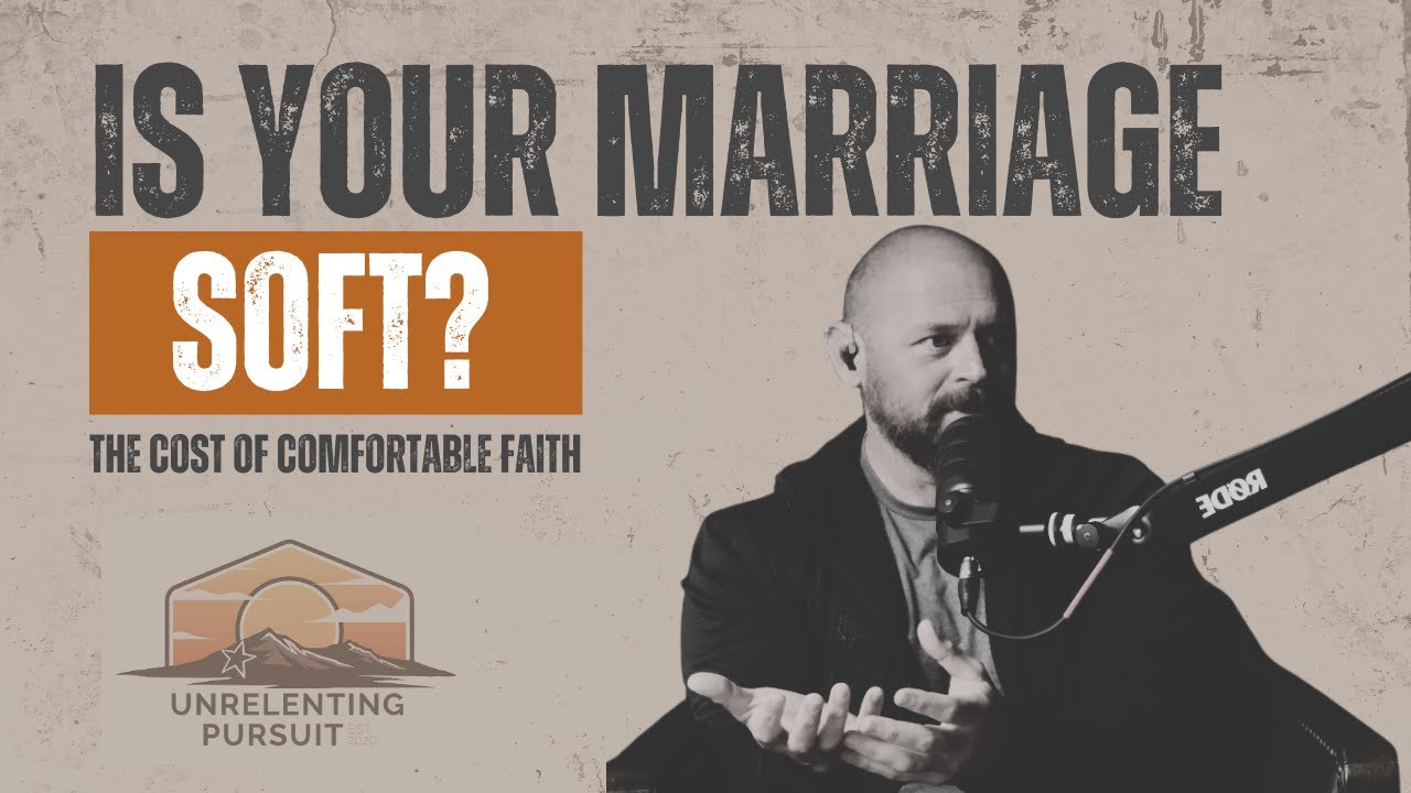 Is Your Marriage Soft? Exploring the Cost of Comfortable Faith