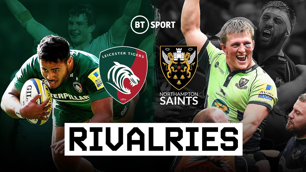 Leicester Tigers v Northampton Saints | Great Rugby Rivalries | History. Passion. Blood & Thunder.