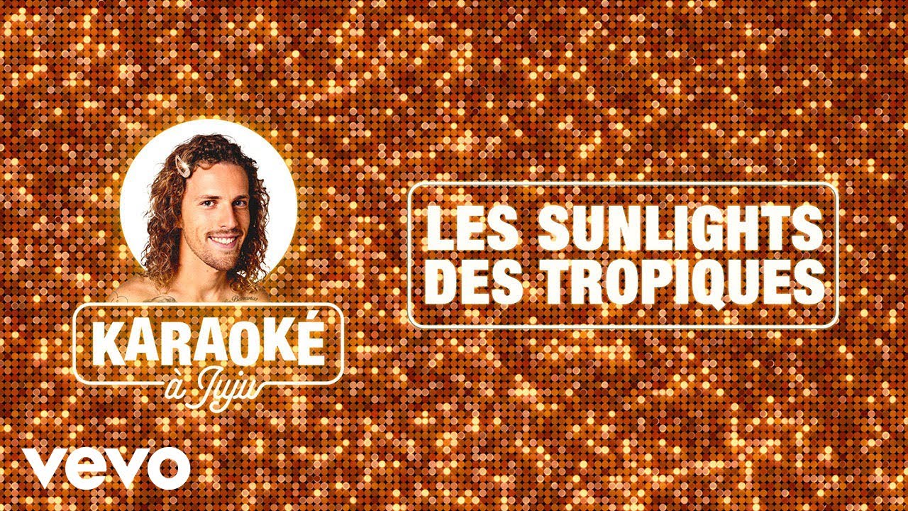 Julien Doré - Les sunlights des tropiques (Lyrics karaoké)