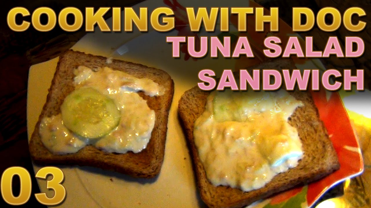 Cooking With Doc -  Tuna Salad Sandwich - E03