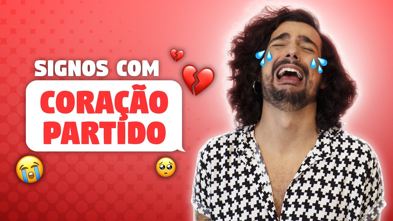 OS SIGNOS COM O CORAÇÃO PARTIDO