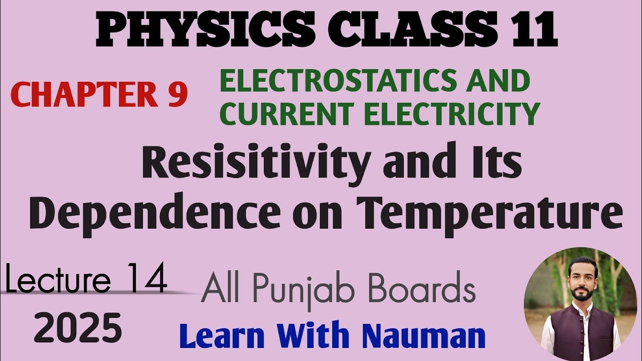 Resisitivity and its dependence on Temperature || Electrostatic and Electric current || Physics 11