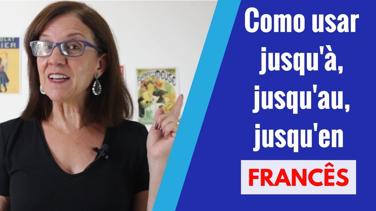 Como usar jusqu'à, jusqu'au, jusqu'en no francês