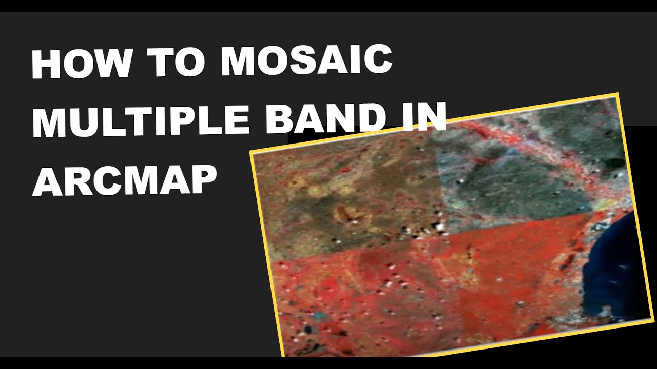 How to mosaic multiple band in ArcMap