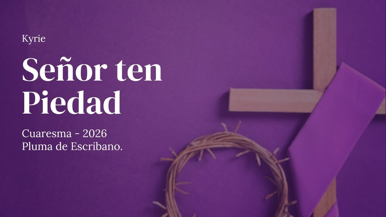 Señor ten piedad - Cuaresma