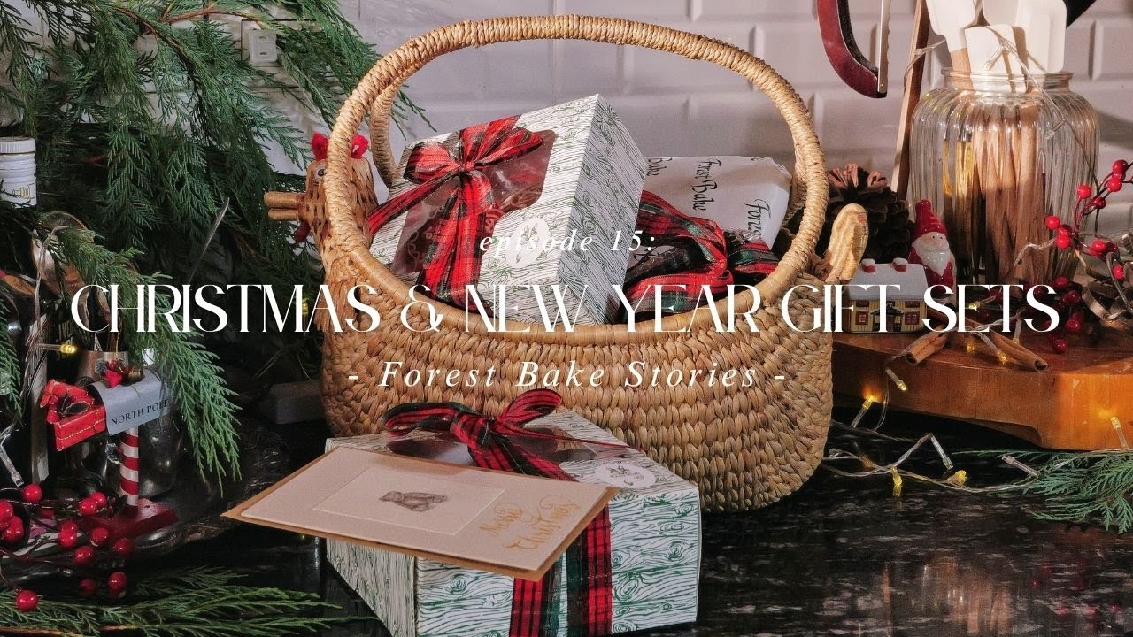 Forest Bake Stories Episode: 15 — Christmas & New Year Gifts…ของขวัญจากใจ