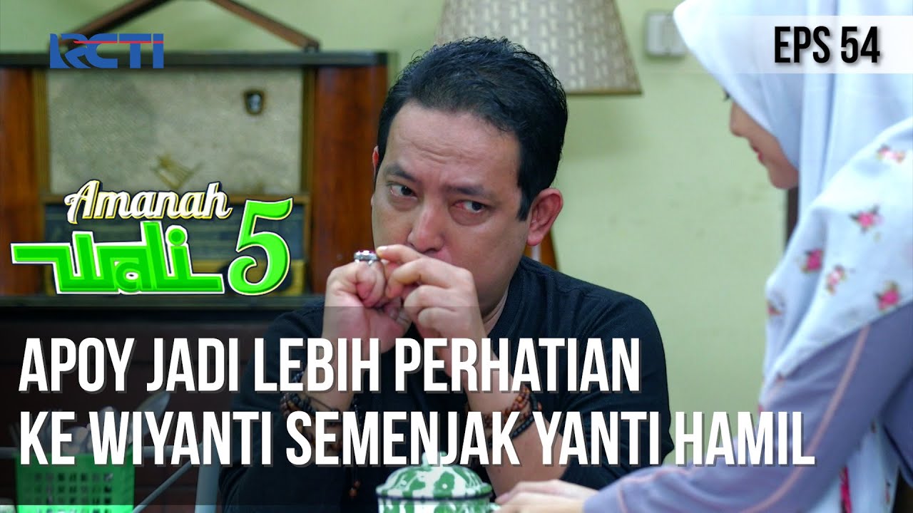 AMANAH WALI 5 - Apoy Jadi Lebih Perhatian Ke Wiyanti Semenjak Yanti Hamil