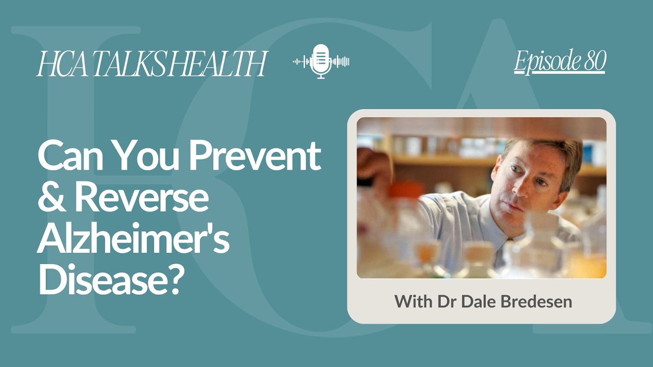 Can You Prevent & Reverse Alzheimer's Disease? with Dr Dale Bredesen | HCA Talks Health