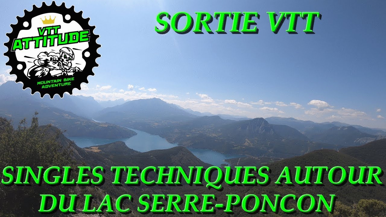[SORTIE VTT] SINGLES AUTOUR DU LAC DE SERRE PONCON
