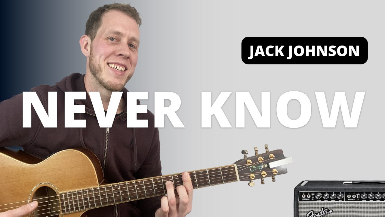 Never Know - Jack Johnson Guitar Tutorial