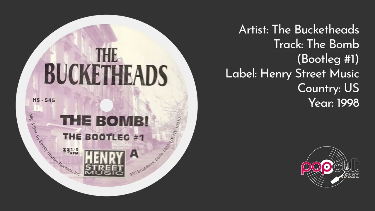 The Bucketheads - The Bomb (Bootleg #1)